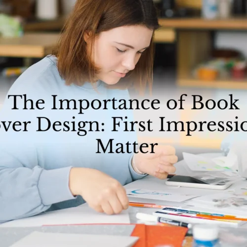 The Importance of Book Cover Design: First Impressions Matter