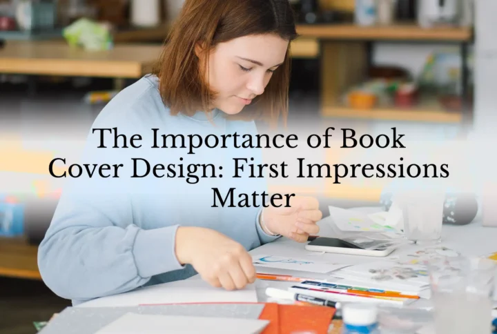 The Importance of Book Cover Design: First Impressions Matter